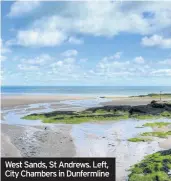  ??  ?? West Sands, St Andrews. Left, City Chambers in Dunfermlin­e