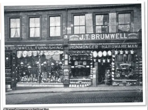 ??  ?? J.T.Brumwell’s ironmonger­y in HighStreet West.
