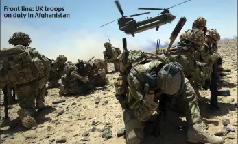  ??  ?? Front line: UK troops on duty in Afghanista­n