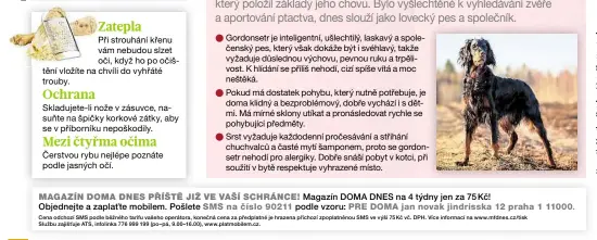  ??  ?? MAGAZÍN DOMA DNES PŘÍŠTĚ JIŽ VE VAŠÍ SCHRÁNCE!