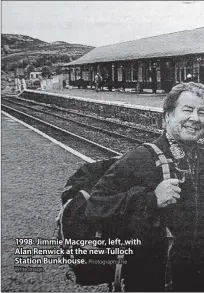  ?? Photograph: The ?? 1998: Jimmie Macgregor, left, with Alan Renwick at the new Tulloch Station Bunkhouse.