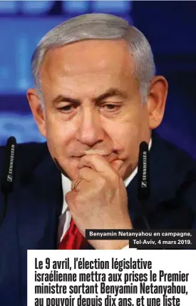  ??  ?? Benyamin Netanyahou en campagne, Tel-aviv, 4 mars 2019.