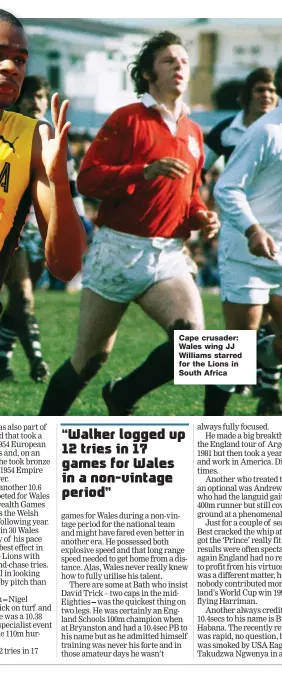  ??  ?? Cape crusader: Wales wing JJ Williams starred for the Lions in South Africa