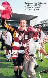  ??  ?? Success Jose Quitongo celebrates with Gilles Rousset at the 1998 Scottish Cup final