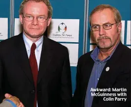  ??  ?? Awkward: Martin McGuinness with Colin Parry