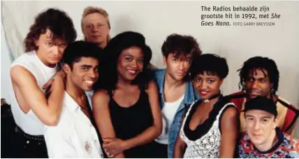  ?? FOTO GARRY BREYSSEM ?? The Radios behaalde zijn grootste hit in 1992, met She
Goes Nana.