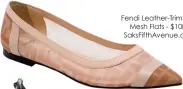  ??  ?? Fendi Leather-trimmed Mesh Flats - $1004 Saksfiftha­venue.com