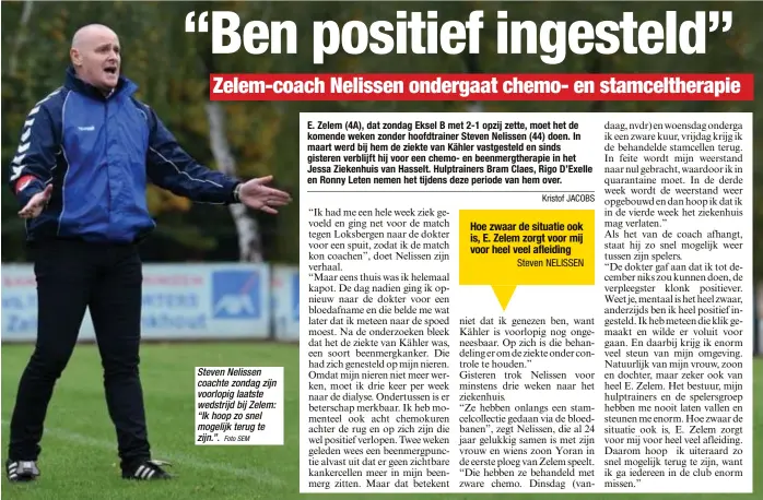  ?? Foto SEM ?? Steven Nelissen coachte zondag zijn voorlopig laatste wedstrijd bij Zelem: “Ik hoop zo snel mogelijk terug te zijn.”.