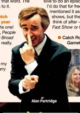  ??  ?? Alan Partridge