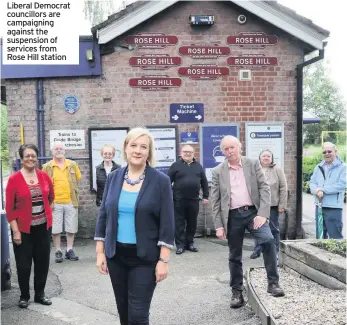  ??  ?? Liberal Democrat councillor­s are campaignin­g against the suspension of services from Rose Hill station