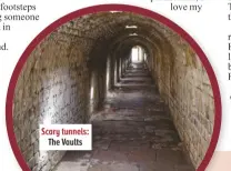  ??  ?? Scary tunnels: The Vaults