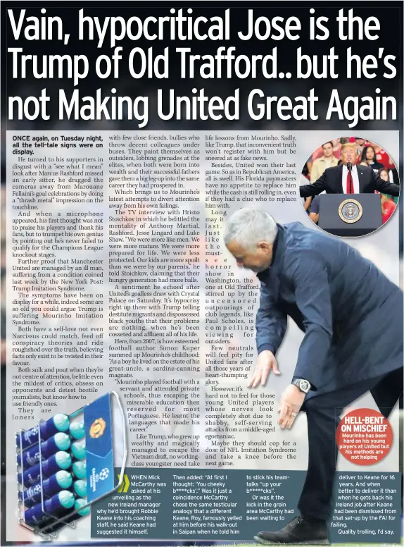  ??  ?? HELL-BENT ON MISCHIEF Mourinho has been hard on his young players at United but his methods are not helping