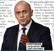  ?? ?? CONFESSION Javid admits ‘staff shortages’