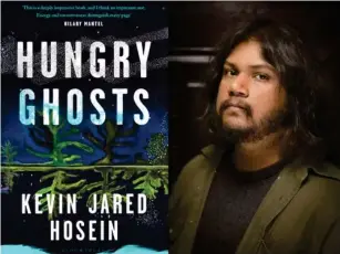  ?? (Mark Lyndersay) ?? Kevin Jared Hosein’s debut novel ‘Hungry Ghosts’ is a deeply engaging meditation