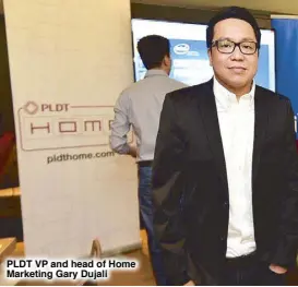  ??  ?? PLDT VP and head of Home Marketing Gary Dujali