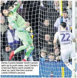  ??  ?? Derby County keeper Scott Carson gets up to push away Jack Clarke’s cross but Rams were unable to clear as Jack Harrison scored Leeds United’s second.