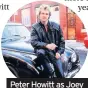  ??  ?? Peter Howitt as Joey Boswell in TV’s Bread
