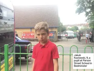  ??  ?? Jakub Kozlowski, 9, a pupil at Parson Street School in Bedminster