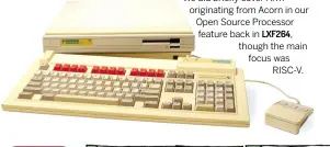  ??  ?? The old Acorn Archimedes was where Arm first started.