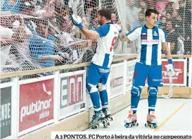  ??  ?? A 3 PONTOS. FC Porto à beira da vitória no campeonato