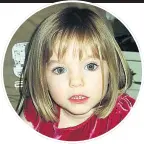  ??  ?? MISSING: Madeleine Mccann