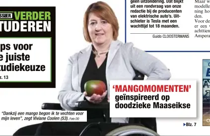  ?? Foto DD ?? “Dankzij een mango begon ik te vechten voor mijn leven”, zegt Viviane Coolen (53).