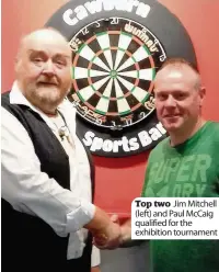  ??  ?? Top two Jim Mitchell (left) and Paul McCaig qualified for the exhibition tournament