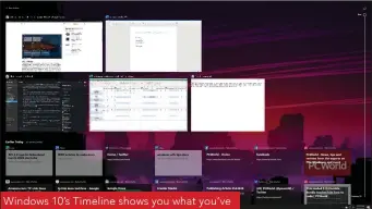  ??  ?? Windows 10’s Timeline shows you what you’ve worked on recently, letting you hop back in where you left off with a single click