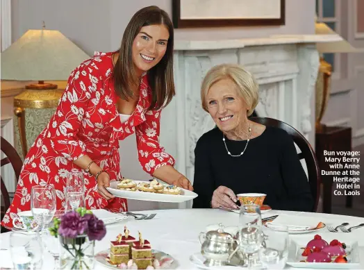  ??  ?? Bun voyage: Mary Berry with Anne Dunne at the Heritage Hotel in Co. Laois