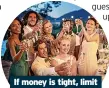  ?? ?? If money is tight, limit yourself to attending only the absolutely unmissable weddings