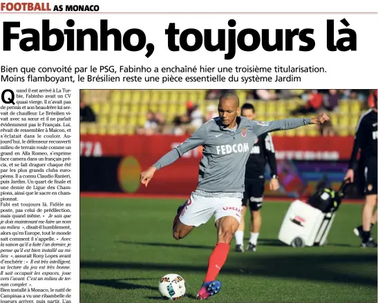  ?? (Photos C.Dodergny et J-F. Ottonello) ?? Fabinho devrait rester encore cette saison à Monaco.
