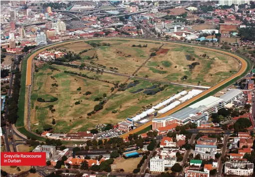  ??  ?? Greyville Racecourse in Durban