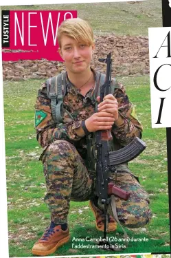  ??  ?? Anna Campbell (26 anni) durante l’addestrame­nto in Siria.