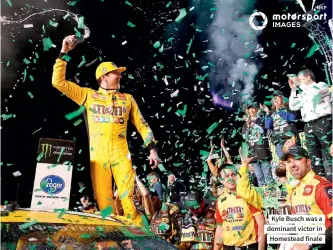  ??  ?? Kyle Busch was a dominant victor in Homestead finale