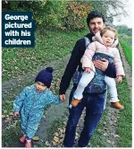  ?? ?? George pictured with his children