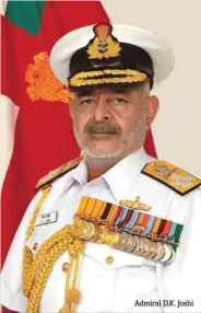  ??  ?? Admiral D.K. Joshi