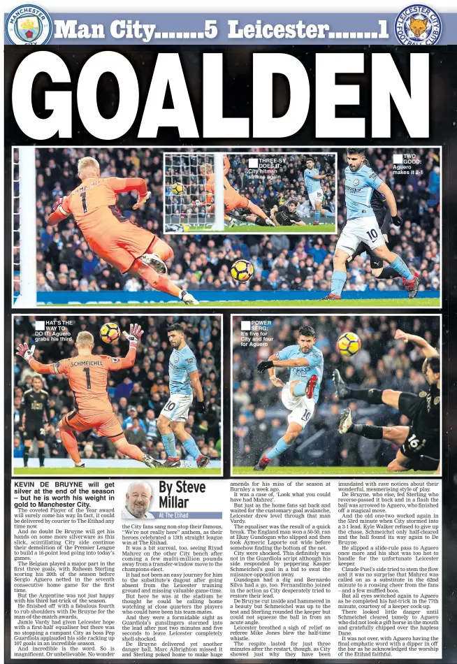  ??  ?? ■
HAT’S THE WAY TO DO IT: Aguero grabs his third ■ THREE-SY DOES IT: City hitman strikes again ■ POWER SERG: It’s five for City and four for Aguero ■
TWO GOOD: Aguero makes it 2-1