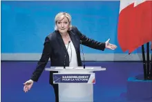  ?? MICHEL SPINGLER THE ASSOCIATED PRESS ?? French far right leader Marine Le Pen has proposed a name change for the National Front to National Rally to symbolize an identity makeover.