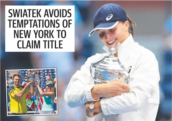  ?? Pictures: Getty Images ?? Iga Swiatek cherishes her US Open trophy and (inset) mixed doubles winners John Peers and Storm Sanders.