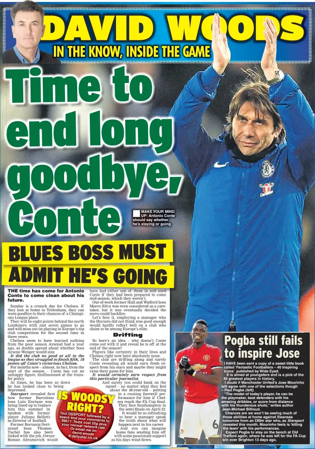  ??  ?? MAKE YOUR MIND UP: Antonio Conte should say whether he’s staying or going