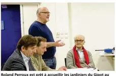  ??  ?? Roland Perroux est prêt à accueillir les jardiniers du Gigot au sein de l’ALM.