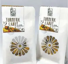  ?? ?? Turmeric candies produced by RSS Naturalll Delites