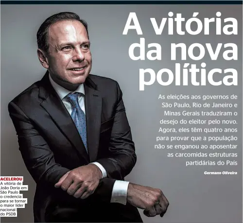  ??  ?? ACELEROUA vitória de João Doria em São Paulo o credencia para se tornar o maior líder nacional do PSDB