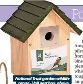  ?? ?? National Trust garden wildlife
range - Vail nest box, above, £17, shop.nationaltr­ust.org.uk; left, bird box, £6.99, Homesense