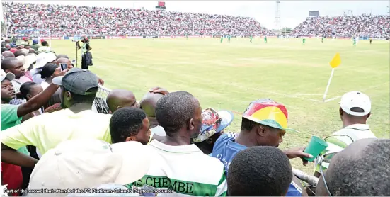  ??  ?? Part of the crowd that attended the FC Platinum-Orlando Pirates encounter