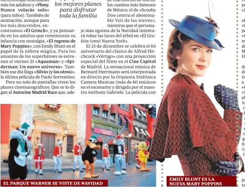  ??  ?? EL PARQUE WARNER SE VISTE DE NAVIDAD EMILY BLUNT ES LA NUEVA MARY POPPINS