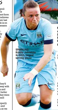  ??  ?? SPARKLING: Krystle Johnstone is City’s longest serving player