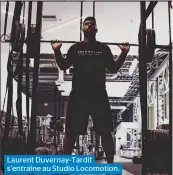  ??  ?? Laurent Duvernay-Tardif s’entraîne au Studio Locomotion.