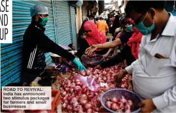  ??  ?? ROAD TO REVIVAL: India has announced two stimulus packages for farmers and small businesses