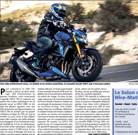  ?? (Photo DR) ?? Une robe entièremen­t revue, un châssis et un moteur peaufinés, la nouvelle Suzuki GSX-S  a tout pour plaire. TARIF C’EST TOUT BON C’EST MOINS BIEN